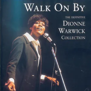 Walk on by : the definitive Dionne Warwick collection